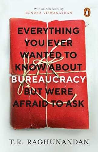 Everything You Ever Wanted To Know About Bureaucracy But Were Afraid To Ask