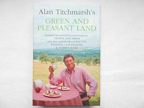 Green And Pleasant Land: Includes His Bestselling Autobiography Trowel And Error Plus Two Audiobooks On Four Cds: England, Our England & Nobbut A Lad