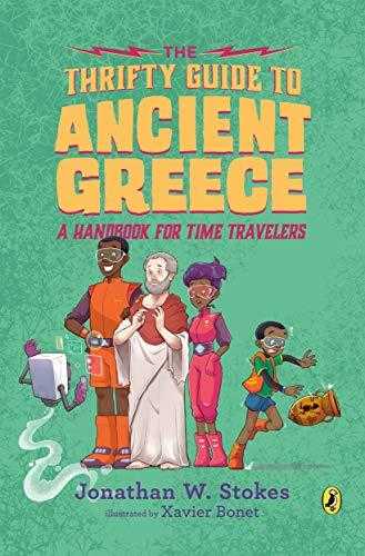 The Thrifty Guide To Ancient Greece: A Handbook For Time Travelers