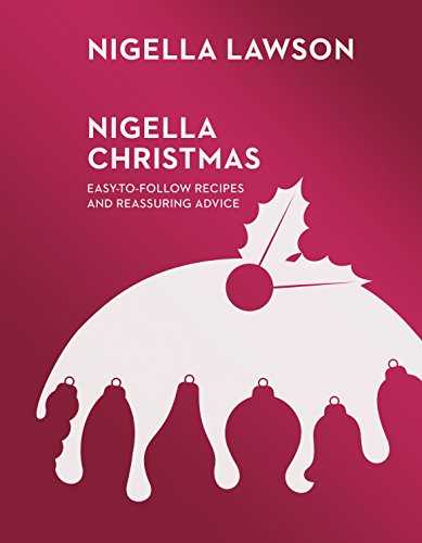 Nigella Christmas: Food, Family, Friends, Festivities (nigella Collection)