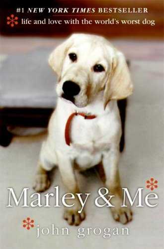 Marley & Me: Life And Love With The World's Worst Dog
