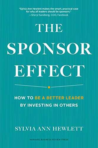 The Sponsor Effect: How To Be A Better Leader By Investing In Others