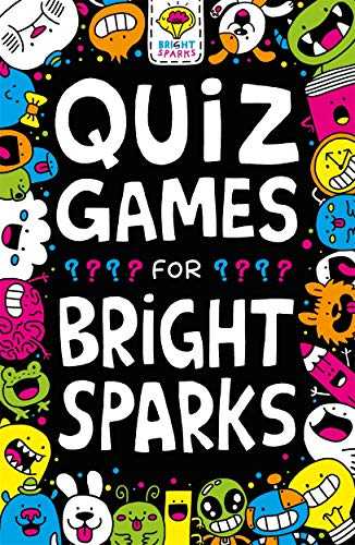 Quiz Games For Bright Sparks: Ages 7 To 9