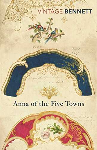 Anna Of The Five Towns (vintage Classics) Paperback (2 February 2017) By Arnold Bennett