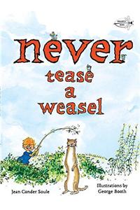 Never Tease A Weasel