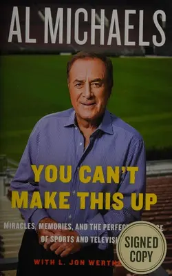 You Can't Make This Up Miracles, Memories, And The Perfect Marriage Of Sports And Television