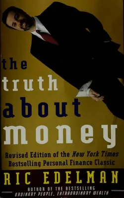 The Truth About Money Because Money Doesn't Come With Instructions