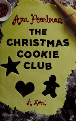 The Christmas Cookie Club A Novel