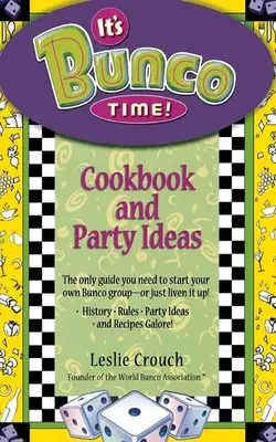 It's Bunco Time! Cookbook And Party Ideas