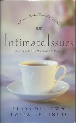 Intimate Issues Conversations Woman To Woman : 21 Questions Women Ask About Sex