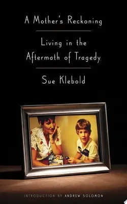 A Mother's Reckoning Living In The Aftermath Of Tragedy