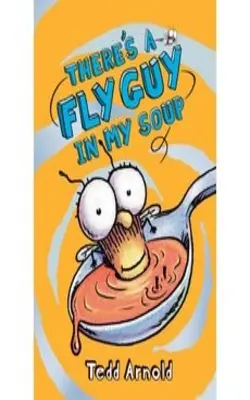 There's A Fly Guy In My Soup