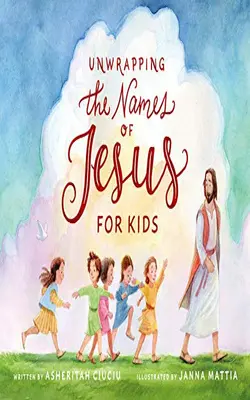 Unwrapping The Names Of Jesus For Kids