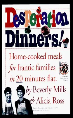 Desperation Dinners!