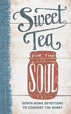 Sweet Tea For The Soul