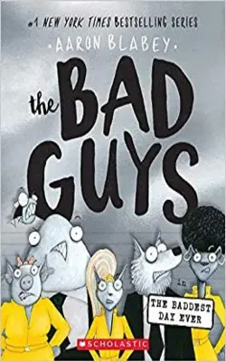 The Bad Guys In The Baddest Day Ever