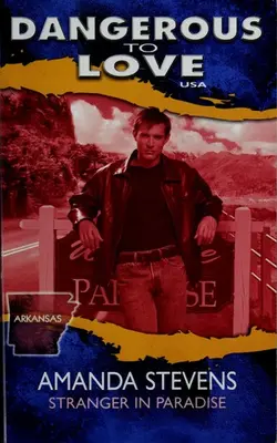 Stranger In Paradise (dangerous To Love Usa: Arkansas #4)