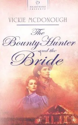 A Bounty Hunter And The Bride (heartsong)