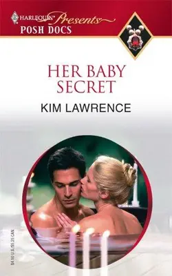 Her Baby Secret (harlequin Present: Posh Docs)