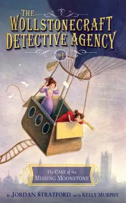 The Case Of The Missing Moonstone (the Wollstonecraft Detective Agency, Book 1)