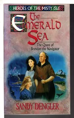 The Emerald Sea The Quest Of Brendan The Navigator