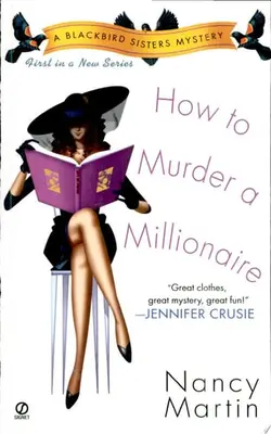How To Murder A Millionaire A Blackbird Sisters Mystery