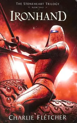 Stoneheart Trilogy, Book Two, The: Ironhand