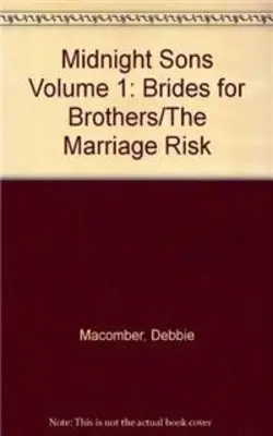 Midnight Sons Volume 1 Brides For Brothers/the Marriage Risk