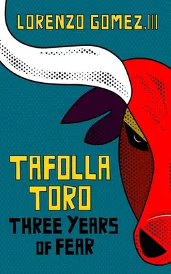 Tafolla Toro Three Years Of Fear