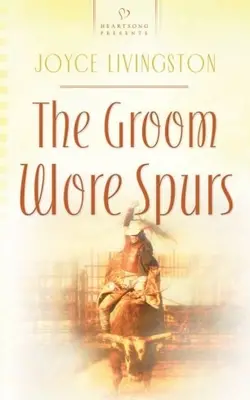 The Groom Wore Spurs
