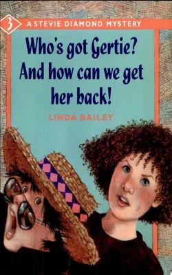Who's Got Gertie? And How Can We Get Her Back!