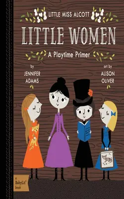 Little Women A Babylit® Playtime Primer