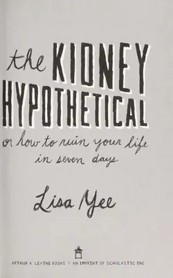 The Kidney Hypothetical, Or, How To Ruin Your Life In Seven Days