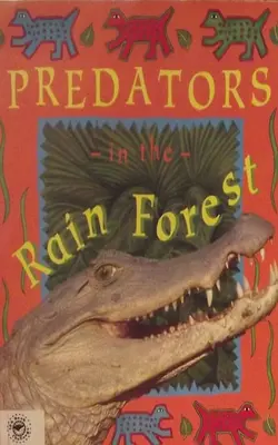 Predators In The Rain Forest