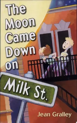 The Moon Came Down On Milk Street