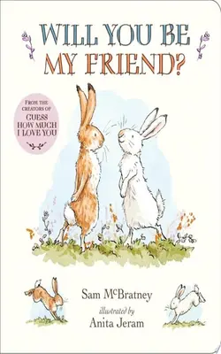 Will You Be My Friend? Padded Board Book (discover Little Nutbrown Hare's New Friendship In This Follow-up To 'guess How Much I Love You' For Toddlers And Preschoolers)