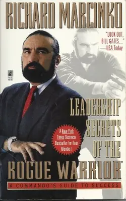 Leadership Secrets Of The Rogue Warrior A Commando's Guide To Success