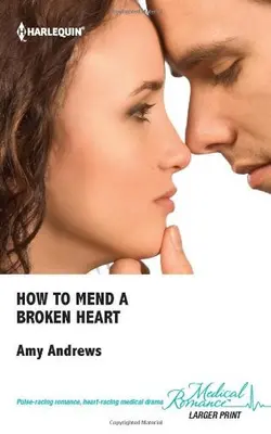 How To Mend A Broken Heart (harlequin Medical Romance #553 Larger Print)