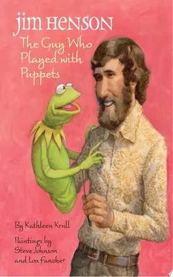 Jim Henson The Guy Who Played With Puppets