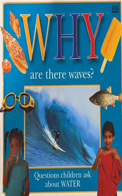 Why Are There Waves? Questions Children Ask About Water