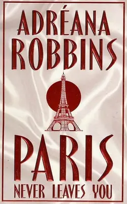 Paris Never Leaves You