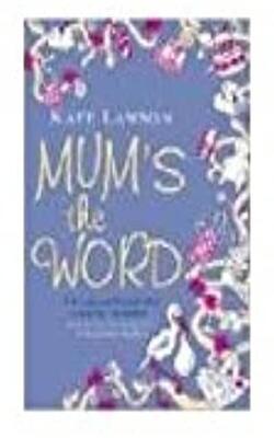MUMS THE WORD