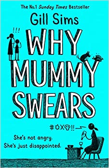 Why Mummy Swears: The Sunday Times Number One Bestseller