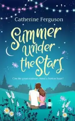 Summer Under The Stars: A Romantic Comedy That Will Have You Laughing Out Loud This Summer.