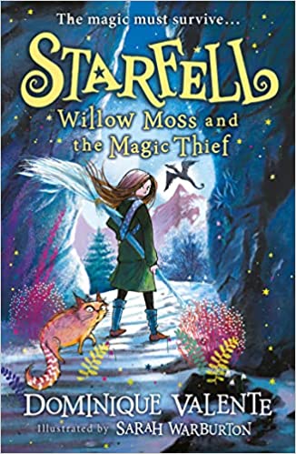 Starfell: Willow Moss And The Magic Thief: Latest In The Magical Bestselling Children’s Book Series: Book 4