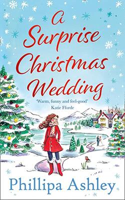 A Surprise Christmas Wedding: - The Most Uplifting Cosy Winter Romance To Curl Up With