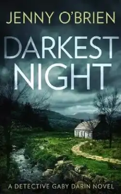 Darkest Night: An Addictive Crime Thriller That Will Have You On The Edge Of Your Seat: Book 2 (detective Gaby Darin)