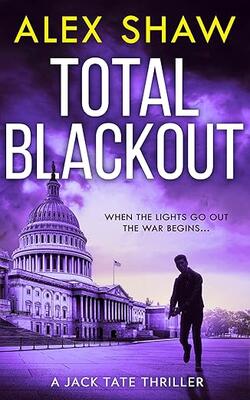 Total Blackout: A Gripping, Breathtaking, Fast-paced Sas Action Adventure Thriller You Won’t Be Able To Put Down: Book 1 (a Jack Tate Sas Thriller)
