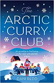 The Arctic Curry Club: An Absolutely Unputdownable Feel-good Novel You Need Right Now