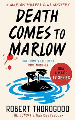 The Marlow Murder Club Mysteries (2) — Death Comes To Marlow